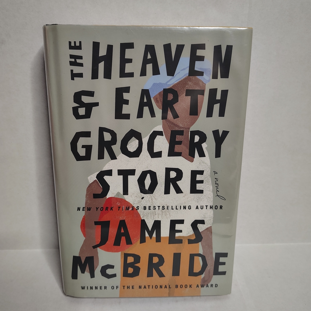The Heaven & Earth Grocery Store by James McBride